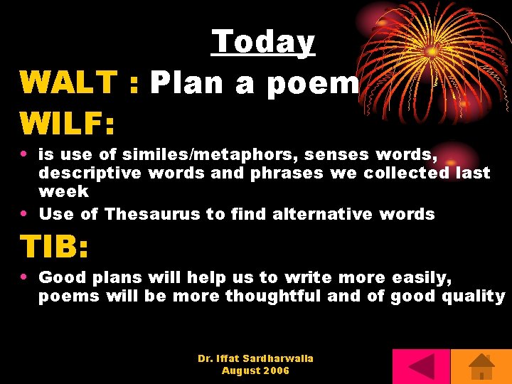 Today WALT : Plan a poem WILF: • is use of similes/metaphors, senses words,