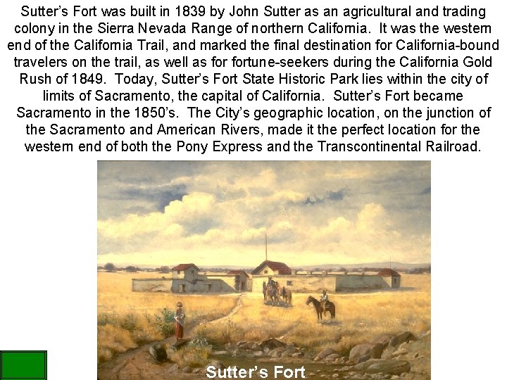 Sutter’s Fort was built in 1839 by John Sutter as an agricultural and trading
