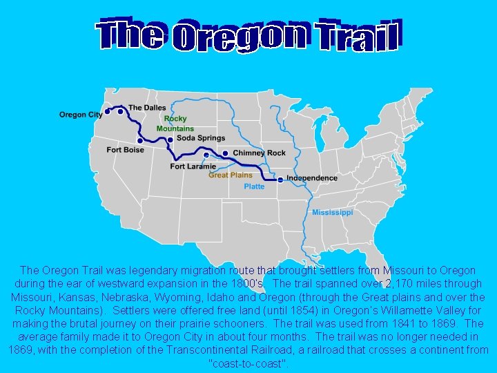 The Oregon Trail was legendary migration route that brought settlers from Missouri to Oregon