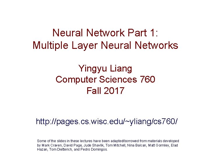 Neural Network Part 1: Multiple Layer Neural Networks Yingyu Liang Computer Sciences 760 Fall