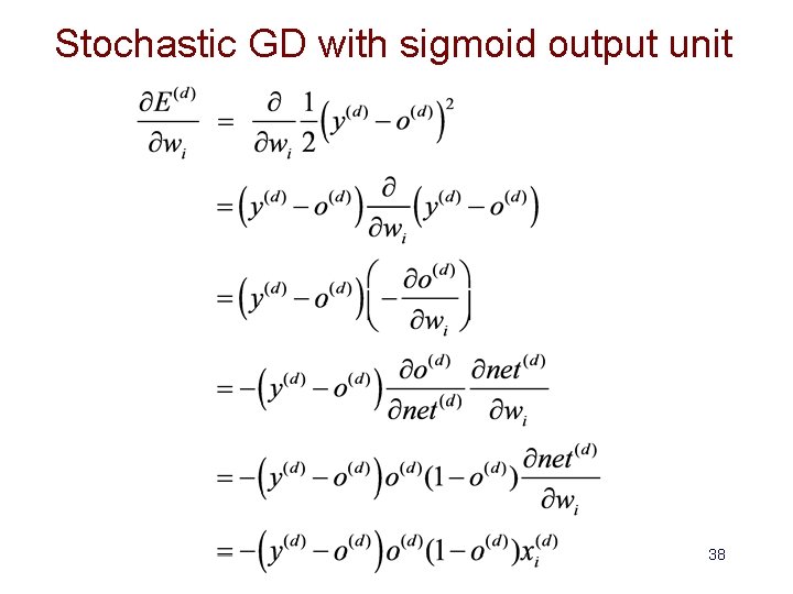 Stochastic GD with sigmoid output unit 38 