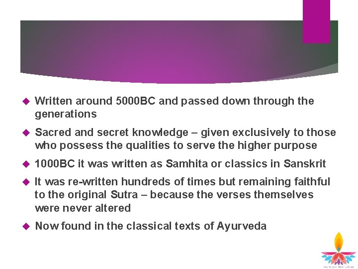 Written around 5000 BC and passed down through the generations Sacred and secret Written around 5000 BC and passed down through the generations Sacred and secret
