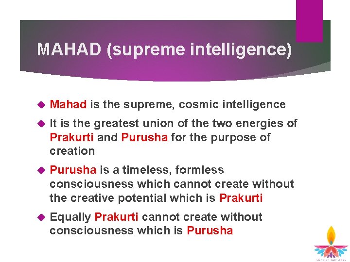 MAHAD (supreme intelligence) Mahad is the supreme, cosmic intelligence It is the greatest union MAHAD (supreme intelligence) Mahad is the supreme, cosmic intelligence It is the greatest union