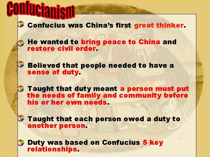  • Confucius was China’s first great thinker. • He wanted to bring peace