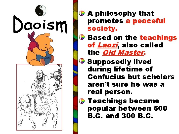  • A philosophy that promotes a peaceful society. • Based on the teachings