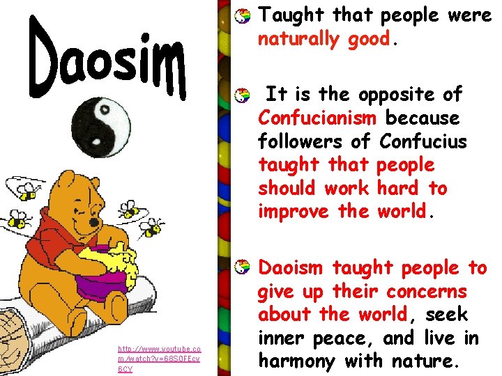  • Taught that people were naturally good. • It is the opposite of