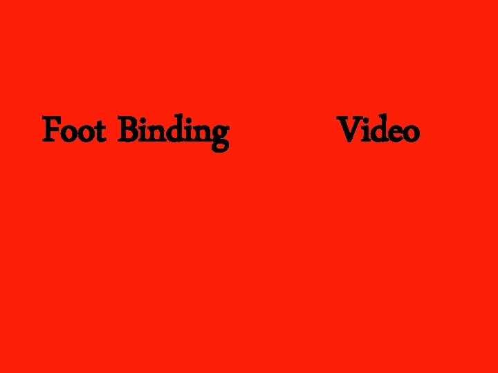 Foot Binding Video 