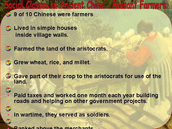 • 9 of 10 Chinese were farmers • Lived in simple houses inside