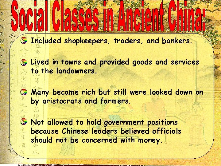  • Included shopkeepers, traders, and bankers. • Lived in towns and provided goods