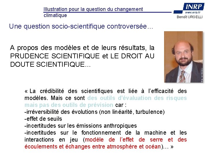 Illustration pour la question du changement climatique Benoît URGELLI Une question socio-scientifique controversée… A