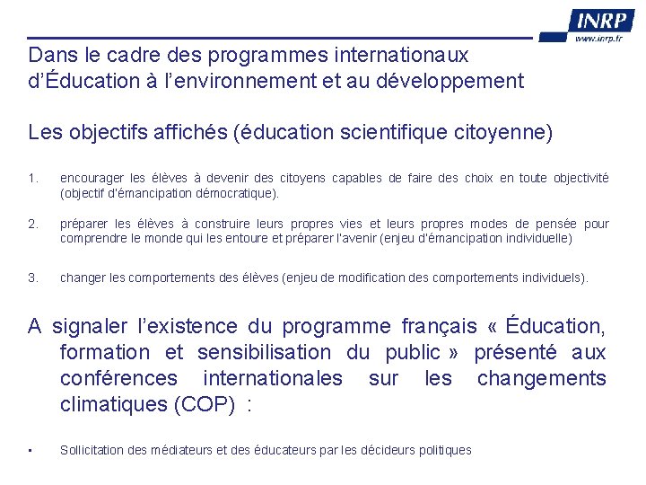 Dans le cadre des programmes internationaux d’Éducation à l’environnement et au développement Les objectifs