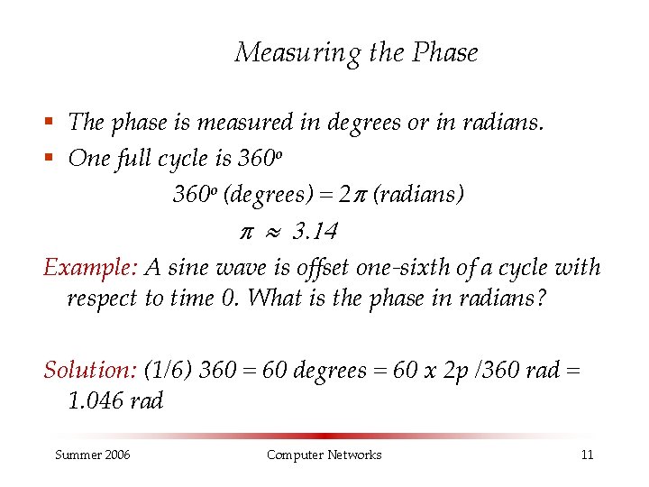 Measuring the Phase § The phase is measured in degrees or in radians. §