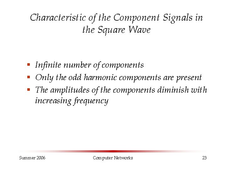 Characteristic of the Component Signals in the Square Wave § Infinite number of components