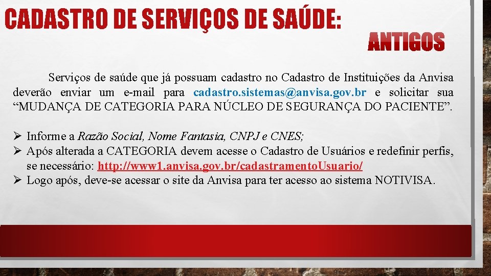 CADASTRO DE SERVIÇOS DE SAÚDE: Serviços de saúde que já possuam cadastro no Cadastro