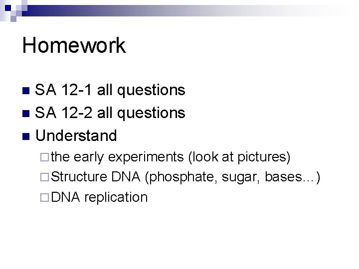 Homework SA 12 -1 all questions n SA 12 -2 all questions n Understand