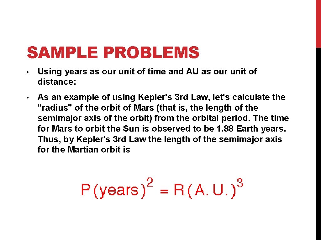 SAMPLE PROBLEMS • Using years as our unit of time and AU as our