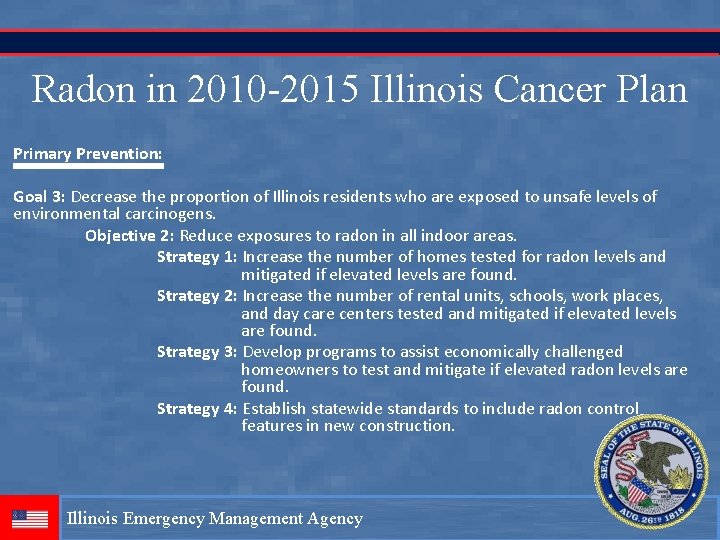 Radon in 2010 -2015 Illinois Cancer Plan Primary Prevention: Goal 3: Decrease the proportion