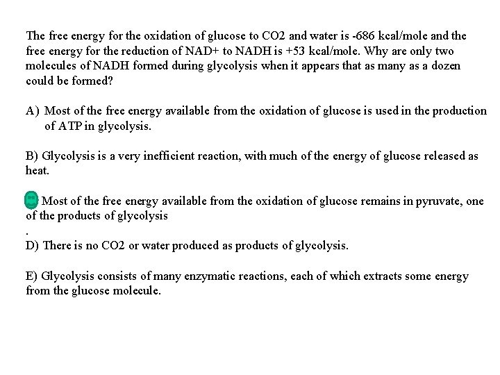 The free energy for the oxidation of glucose to CO 2 and water is