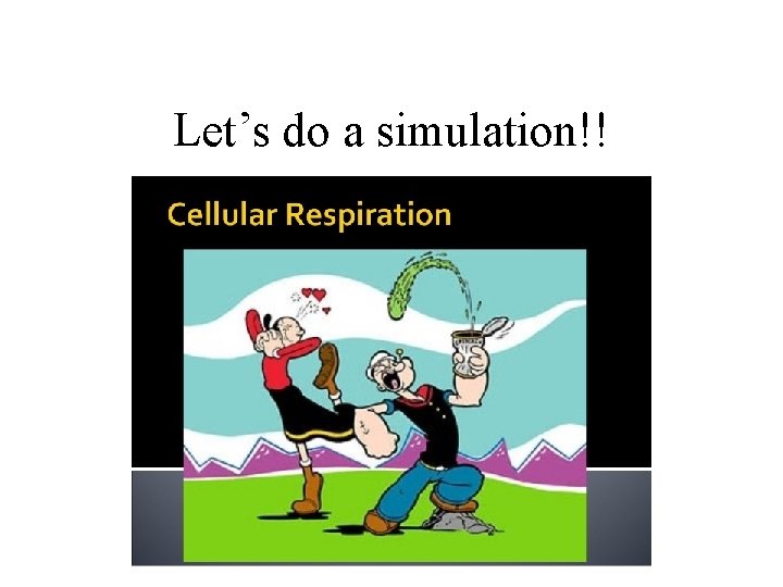 Let’s do a simulation!! 