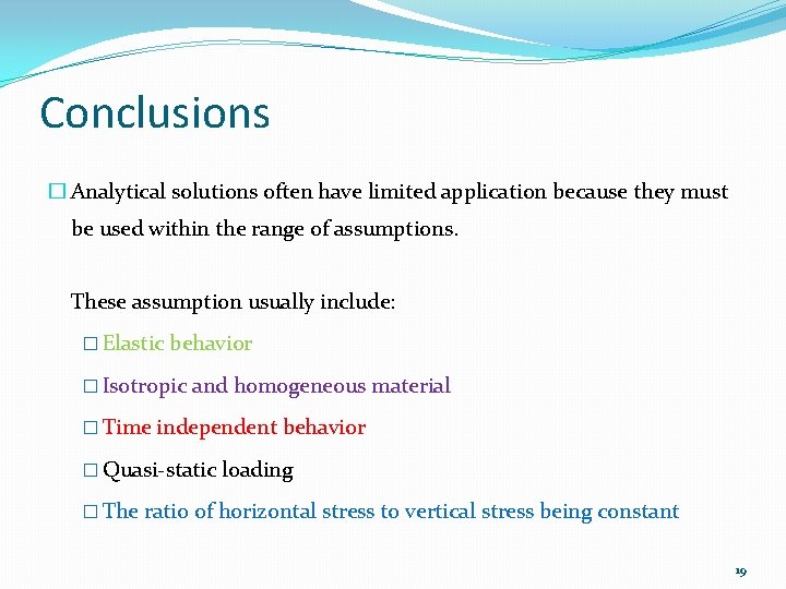 Conclusions � Analytical solutions often have limited application because they must be used within