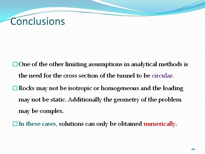 Conclusions �One of the other limiting assumptions in analytical methods is the need for