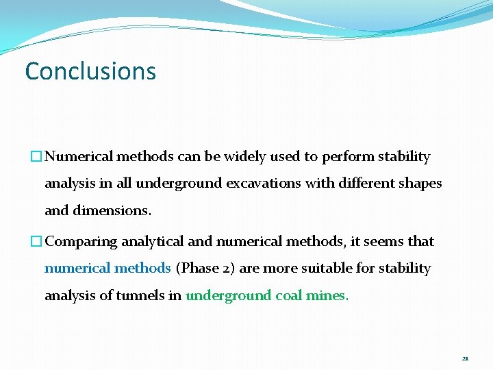 Conclusions �Numerical methods can be widely used to perform stability analysis in all underground