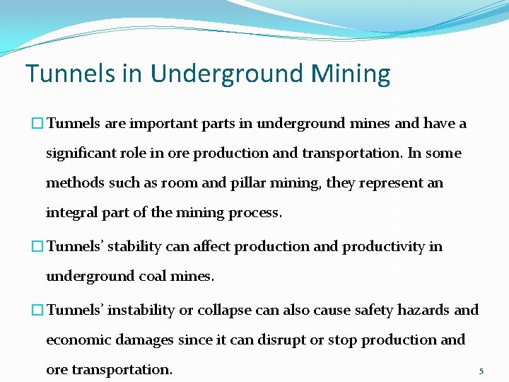 Tunnels in Underground Mining �Tunnels are important parts in underground mines and have a