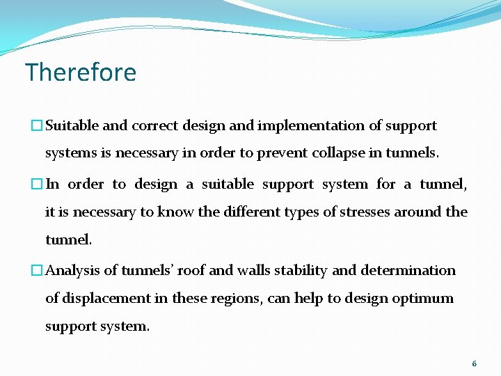 Therefore �Suitable and correct design and implementation of support systems is necessary in order