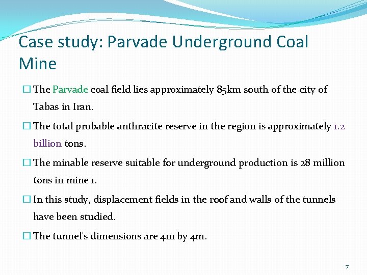 Case study: Parvade Underground Coal Mine � The Parvade coal field lies approximately 85