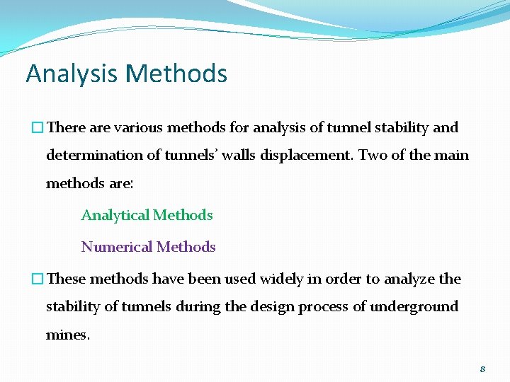 Analysis Methods �There are various methods for analysis of tunnel stability and determination of