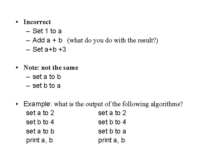  • Incorrect – Set 1 to a – Add a + b (what