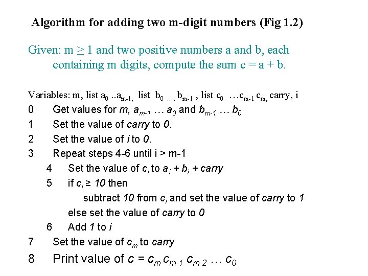 Algorithm for adding two m-digit numbers (Fig 1. 2) Given: m ≥ 1 and