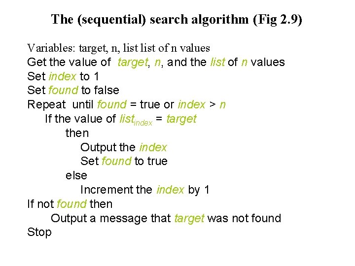 The (sequential) search algorithm (Fig 2. 9) Variables: target, n, list of n values