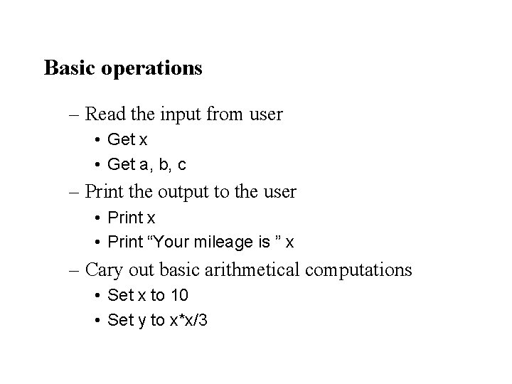 Basic operations – Read the input from user • Get x • Get a,