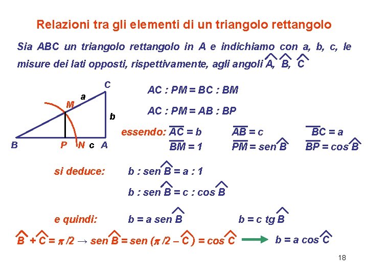 Relazioni tra gli elementi di un triangolo rettangolo Sia ABC un triangolo rettangolo in