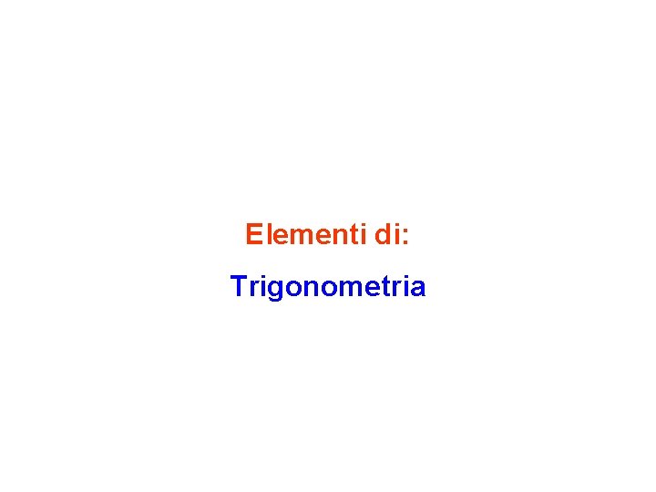 Elementi di: Trigonometria 