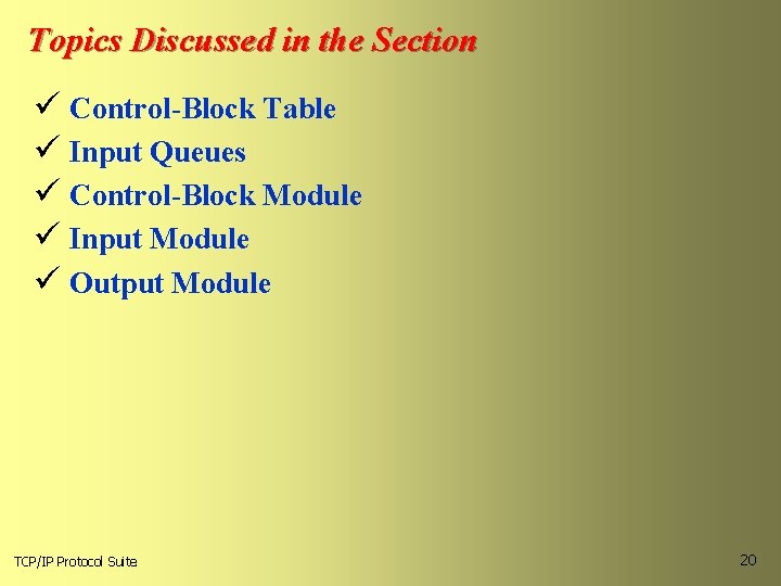 Topics Discussed in the Section ü Control-Block Table ü Input Queues ü Control-Block Module