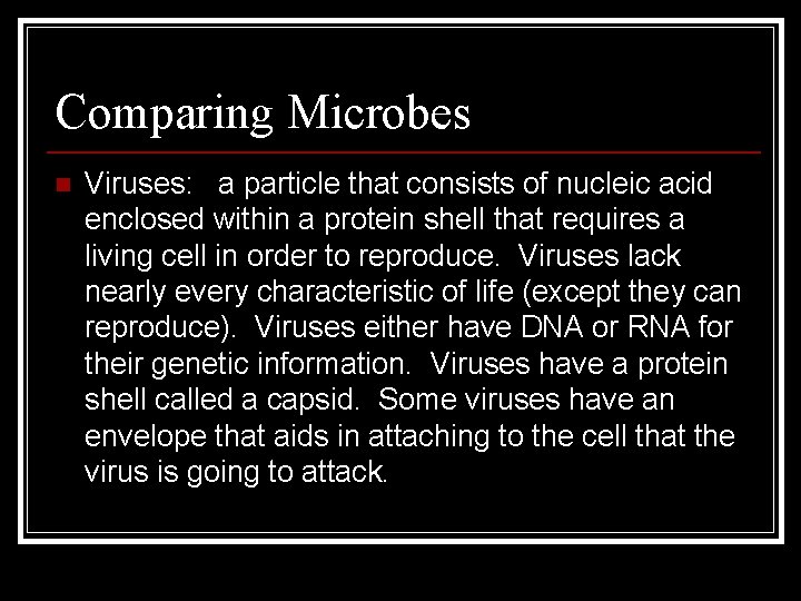 Comparing Microbes n Viruses: a particle that consists of nucleic acid enclosed within a