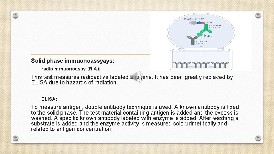Solid phase immuonoassyays: radioimmuonoassy (RIA): This test measures radioactive labeled antigens. It has been