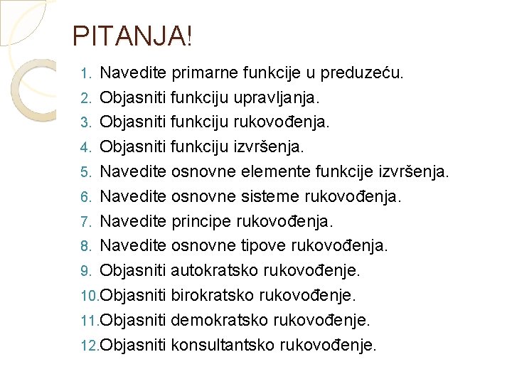 PITANJA! Navedite primarne funkcije u preduzeću. 2. Objasniti funkciju upravljanja. 3. Objasniti funkciju rukovođenja.