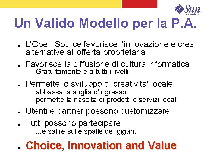 Un Valido Modello per la P. A. ● ● L'Open Source favorisce l'innovazione e