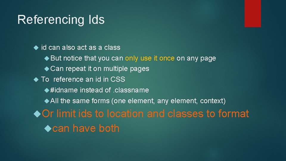 Referencing Ids id can also act as a class But notice that you can