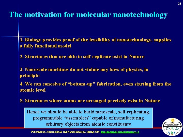 23 The motivation for molecular nanotechnology 1. Biology provides proof of the feasibility of