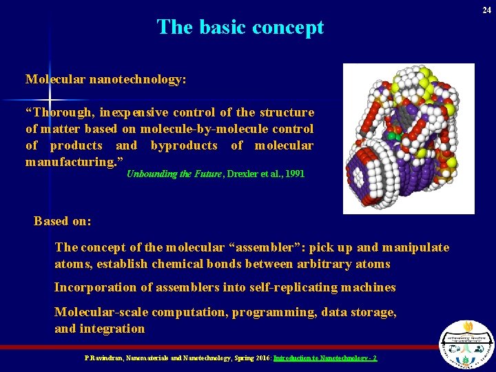 The basic concept Molecular nanotechnology: “Thorough, inexpensive control of the structure of matter based