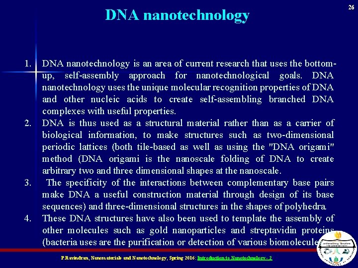 26 DNA nanotechnology 1. 2. 3. 4. DNA nanotechnology is an area of current