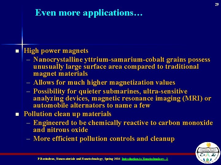 29 Even more applications… n n High power magnets – Nanocrystalline yttrium-samarium-cobalt grains possess