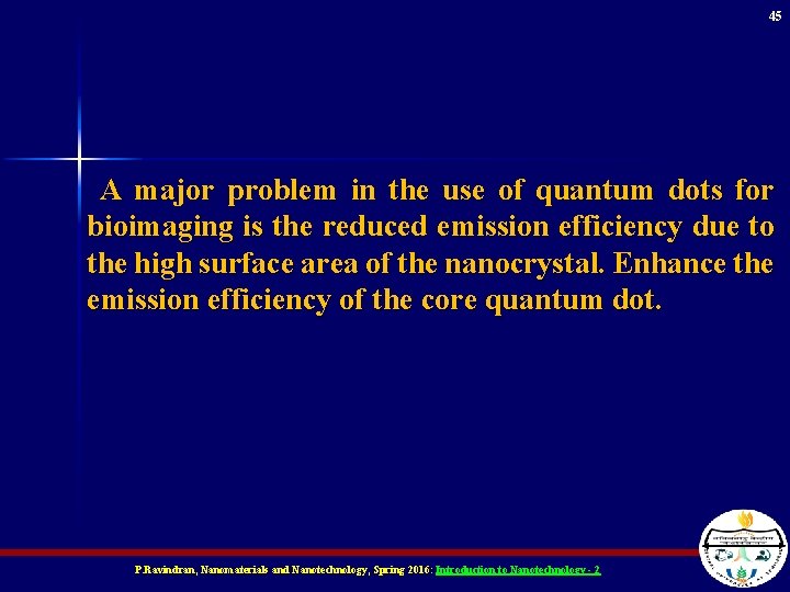 45 A major problem in the use of quantum dots for bioimaging is the