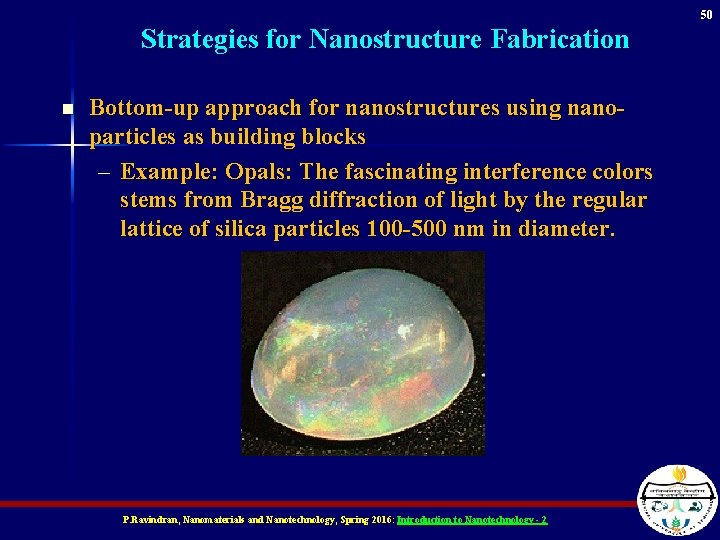 50 Strategies for Nanostructure Fabrication n Bottom-up approach for nanostructures using nanoparticles as building