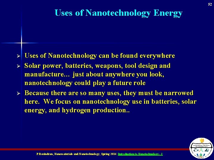 52 Uses of Nanotechnology Energy Ø Ø Ø Uses of Nanotechnology can be found