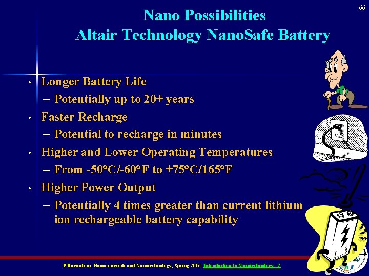 Nano Possibilities Altair Technology Nano. Safe Battery • • Longer Battery Life – Potentially